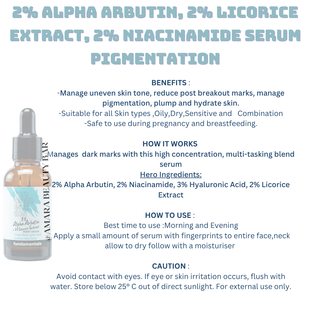 SKIN FUNDAMENTALS ALPHA ARBUTIN ,LICORICE EXTRACT ,NIACINAMIDE SERUM 30ML